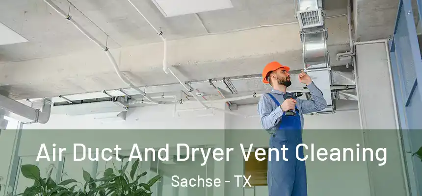 Air Duct And Dryer Vent Cleaning Sachse - TX