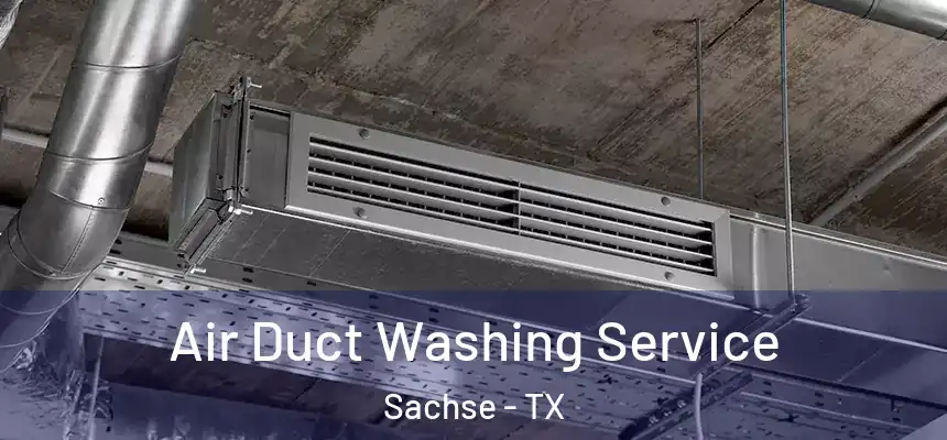  Air Duct Washing Service Sachse - TX