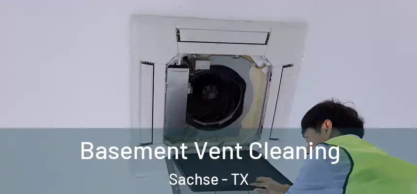 Basement Vent Cleaning Sachse - TX