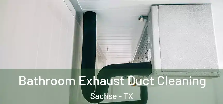 Bathroom Exhaust Duct Cleaning Sachse - TX