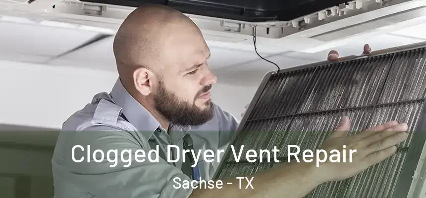  Clogged Dryer Vent Repair Sachse - TX