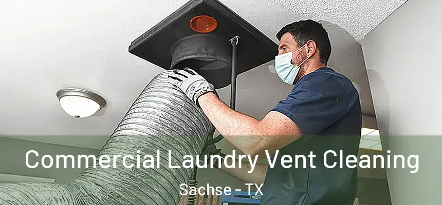  Commercial Laundry Vent Cleaning Sachse - TX