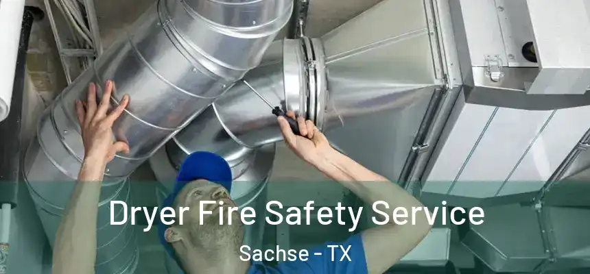  Dryer Fire Safety Service Sachse - TX