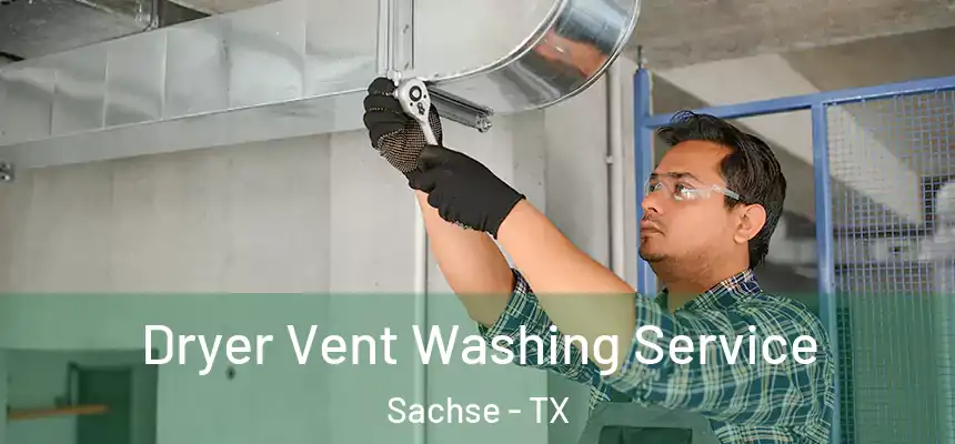  Dryer Vent Washing Service Sachse - TX