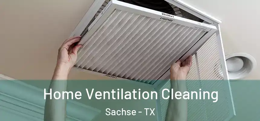  Home Ventilation Cleaning Sachse - TX