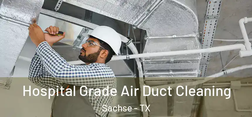 Hospital Grade Air Duct Cleaning Sachse - TX