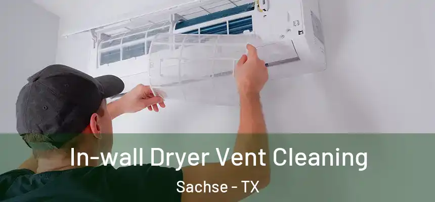  In-wall Dryer Vent Cleaning Sachse - TX