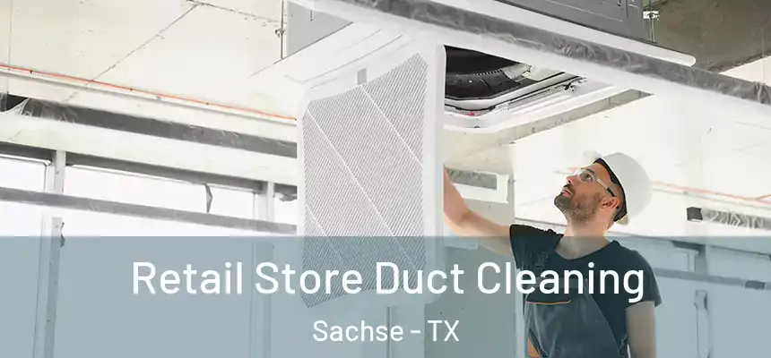 Retail Store Duct Cleaning Sachse - TX