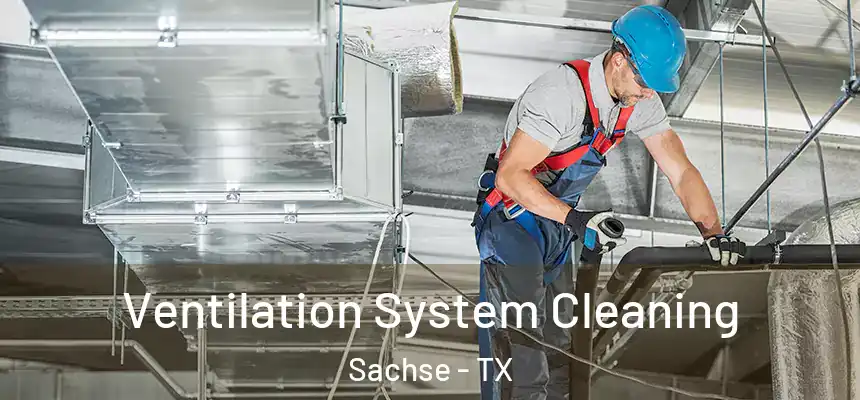 Ventilation System Cleaning Sachse - TX